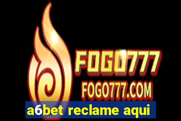 a6bet reclame aqui